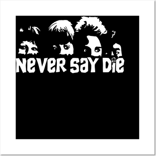 Never Say Die Posters and Art